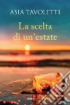 La scelta di un'estate libro