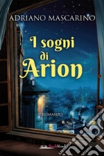 I sogni di Arion libro