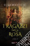 I ragazzi della rosa libro