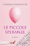 Le piccole speranze libro