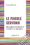 Le parole servono. Educare la pensabilità in tempo di pandemia libro