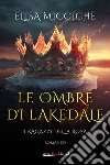 Le ombre di Lakedale. I ragazzi della rosa libro