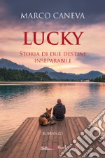 Lucky. Storia di due destini inseparabili