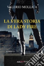 La vera storia di Lady Fire libro