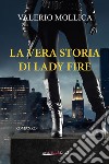 La vera storia di Lady Fire libro