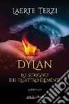 Dylan. Lo scrigno dei quattro elementi libro