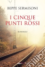 I cinque punti rossi libro