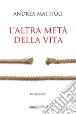 L'altra metà della vita libro