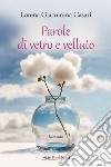 Parole di vetro e velluto libro