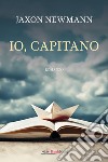 Io, capitano libro