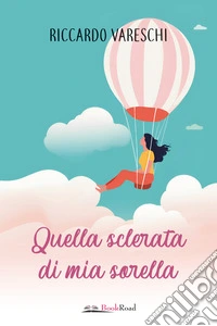 Quella sclerata di mia sorella libro