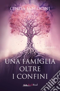 Una famiglia oltre i confini libro