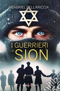 I guerrieri di Sion libro