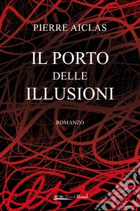 Il porto delle illusioni libro