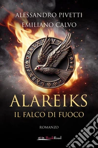 Il falco di fuoco. Alareiks libro