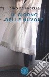 Il giorno delle nuvole libro di De Angelis Dino