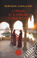 L'India si è presa cura di me libro