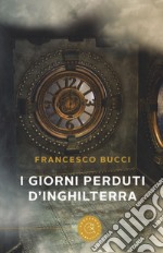 i giorni perduti d'Inghilterra