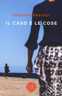 Il caso e le cose libro