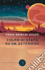 Colpo di stato su un asteroide