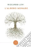 L'albero nomade libro di Levi Riccardo