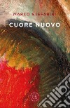 Cuore nuovo libro di Stefanini Marco