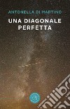 Una diagonale perfetta libro di Di Martino Antonella