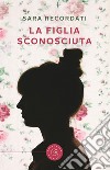 La figlia sconosciuta libro