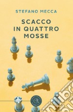 Scacco in quattro mosse