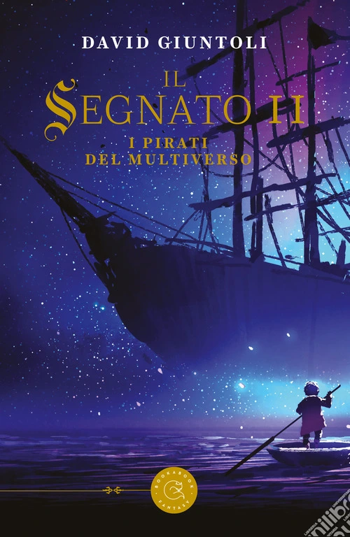 I pirati del multiverso. Il segnato. Vol. 2