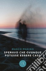 Speravo che ovunque potesse essere casa libro