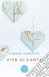 Vite di carta libro di Pancotti Simone