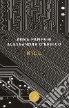 Kill. Ediz. italiana libro