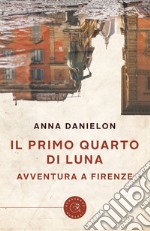 Il primo quarto di luna. Avventura a Firenze