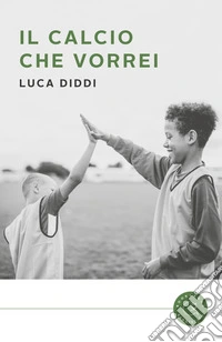 Il calcio che vorrei