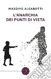 L'anarchia dei punti di vista libro