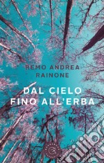 Dal cielo fino all'erba libro