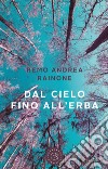 Dal cielo fino all'erba libro