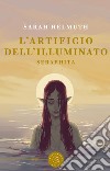 L'artificio dell'Illuminato. Seraphita libro