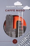 Caffè nudo libro