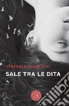 Sale tra le dita libro di Sabattini Stefania