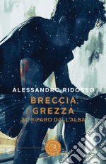 Breccia grezza. Al riparo dall'alba