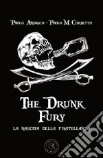 The drunk fury. La nascita della fratellanza libro