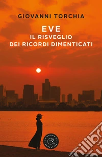 Eve. Il risveglio dei ricordi dimenticati libro