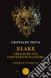 Blake. Cronache del continente maestro. Onore e vendetta libro di Nesta Cristiano