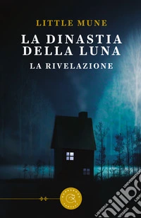 La dinastia della luna. La rivelazione libro