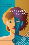 Ogni cosa torna libro