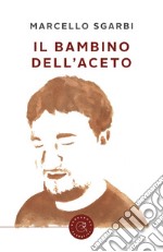 Il bambino dell'aceto libro