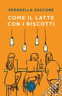 Come il latte con i biscotti libro