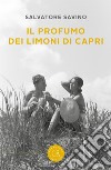 Il profumo dei limoni di Capri libro di Savino Salvatore